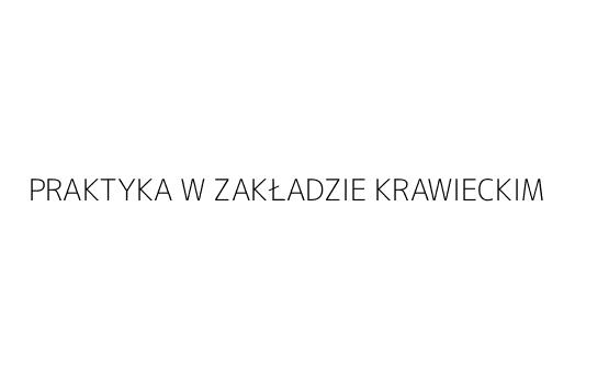 PRAKTYKA W ZAKŁADZIE KRAWIECKIM